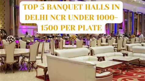 Banquet Halls in Delhi NCR Budget 1000 To 1500 Rs Per Plate .